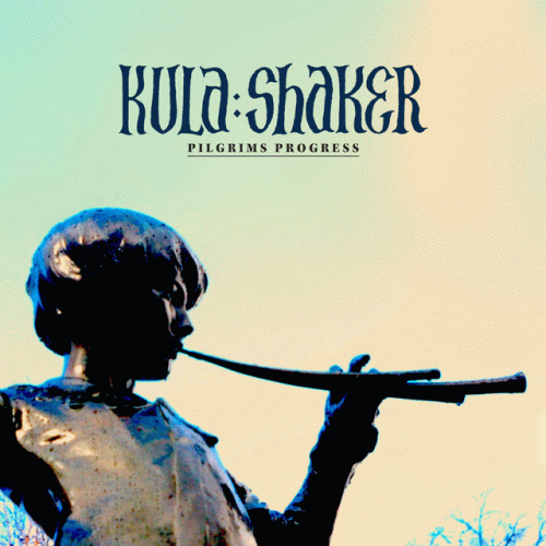Kula Shaker : Pilgrim's Progress Kula Shaker : Pilgrim's Progress